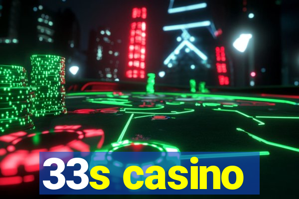 33s casino